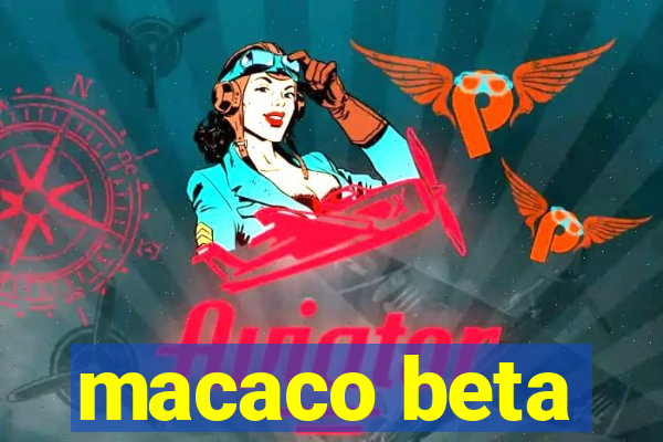 macaco beta