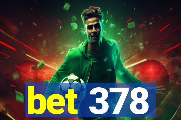 bet 378