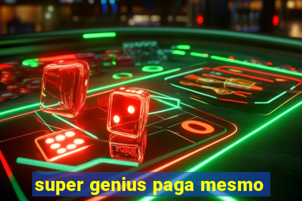 super genius paga mesmo