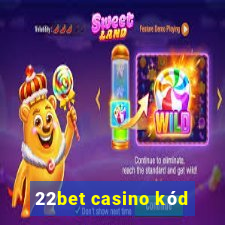 22bet casino kód