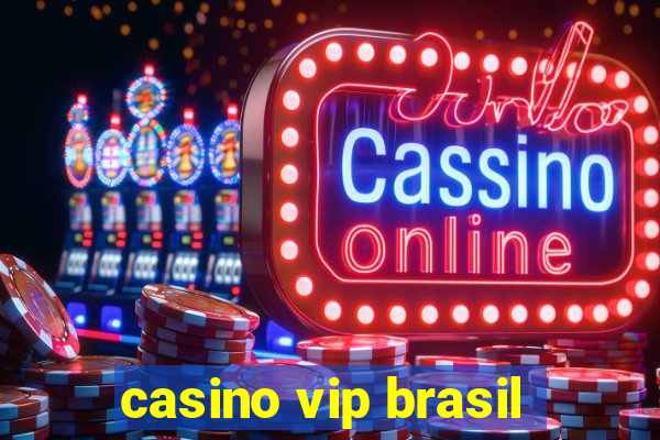 casino vip brasil