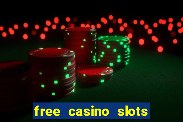 free casino slots games free