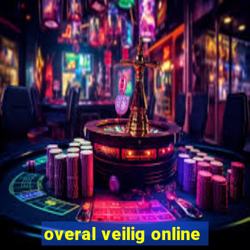 overal veilig online