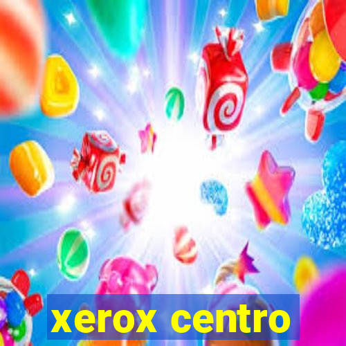 xerox centro