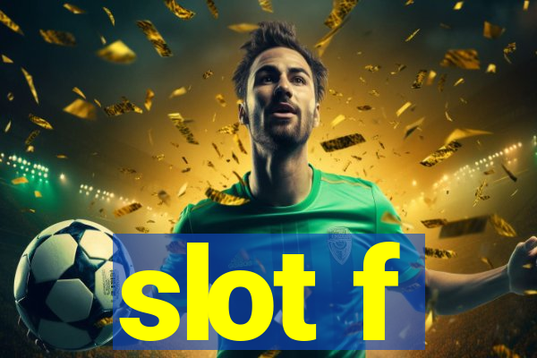 slot f