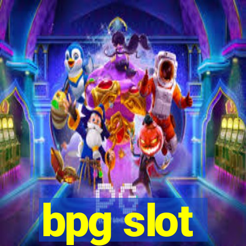 bpg slot