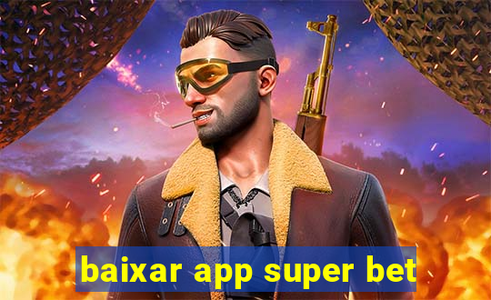 baixar app super bet