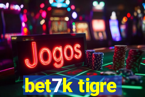 bet7k tigre