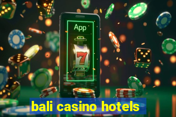 bali casino hotels