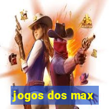 jogos dos max