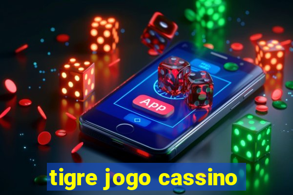 tigre jogo cassino