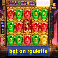 bet on roulette