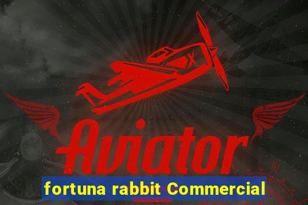 fortuna rabbit Commercial