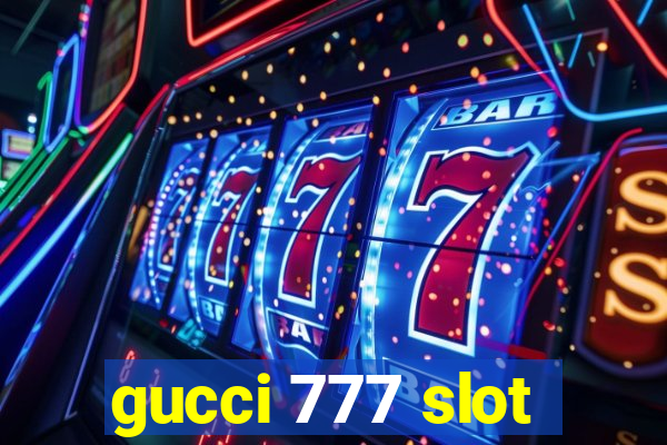 gucci 777 slot