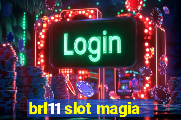 brl11 slot magia