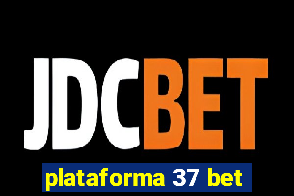 plataforma 37 bet