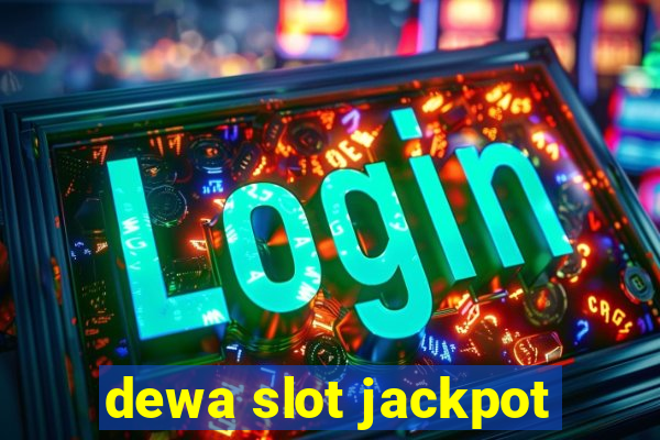 dewa slot jackpot