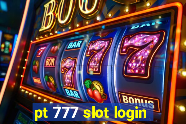 pt 777 slot login