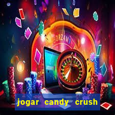 jogar candy crush saga no facebook