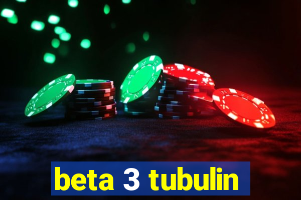 beta 3 tubulin