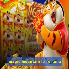 magic mountain la fortuna