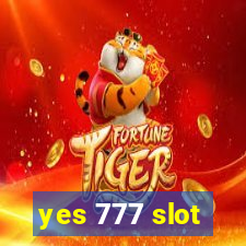 yes 777 slot