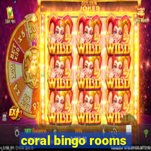 coral bingo rooms