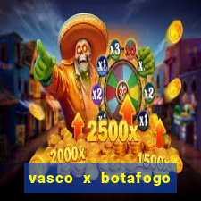 vasco x botafogo ao vivo futemax