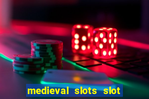 medieval slots slot free play