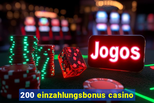 200 einzahlungsbonus casino