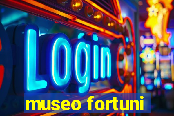 museo fortuni