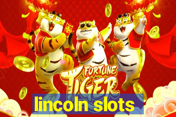 lincoln slots