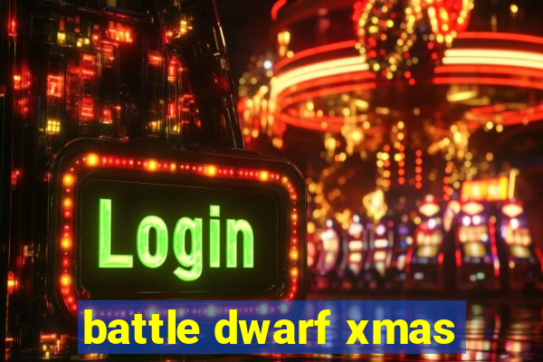 battle dwarf xmas