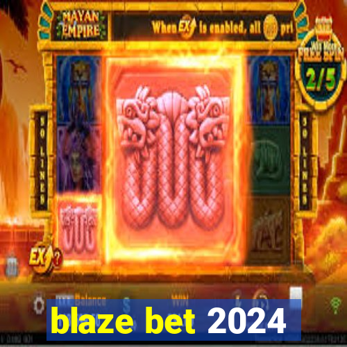 blaze bet 2024