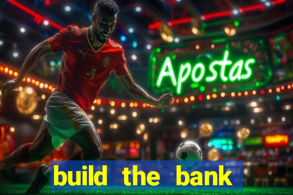 build the bank slot free play