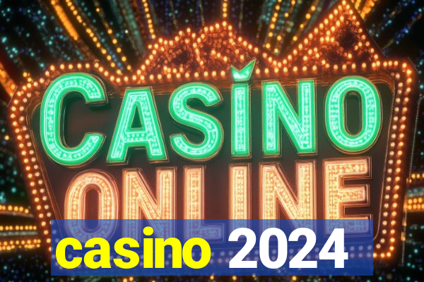 casino 2024