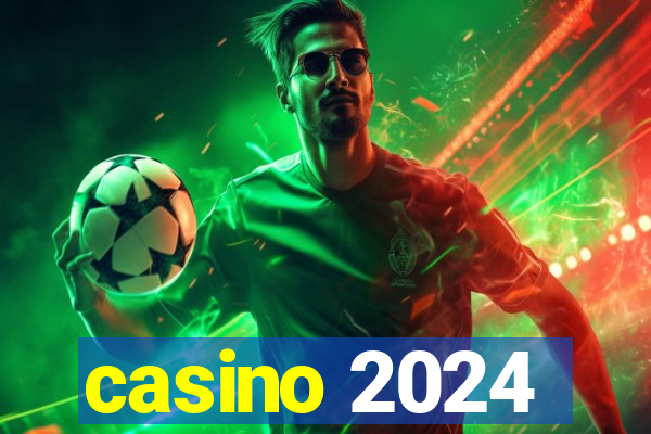 casino 2024