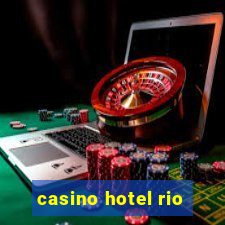 casino hotel rio