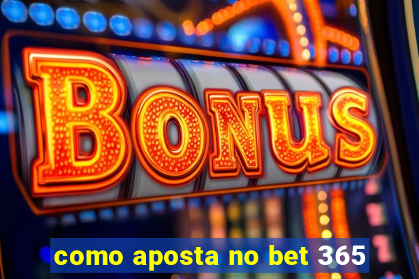 como aposta no bet 365