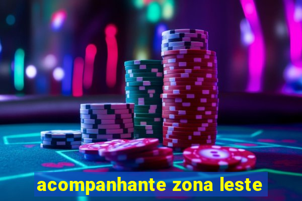 acompanhante zona leste