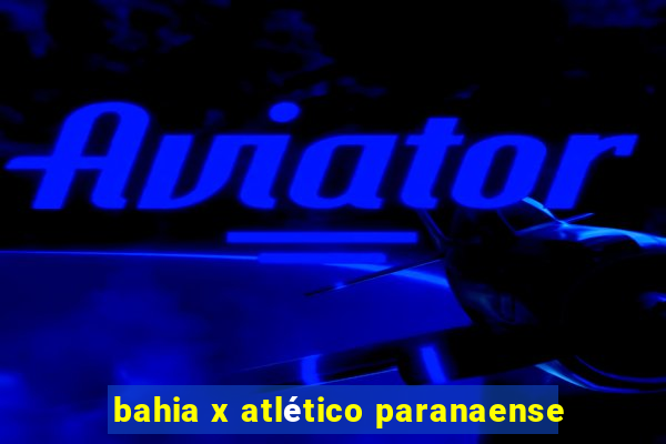 bahia x atlético paranaense