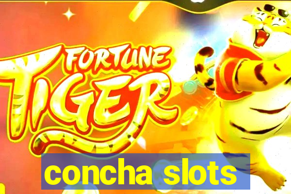 concha slots