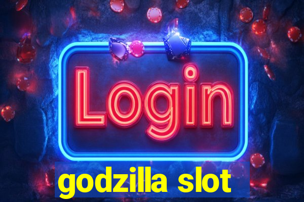 godzilla slot