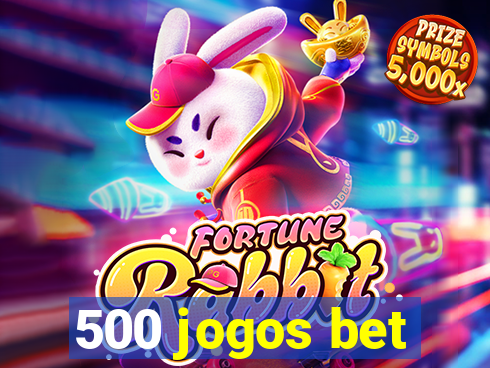 500 jogos bet