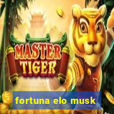 fortuna elo musk