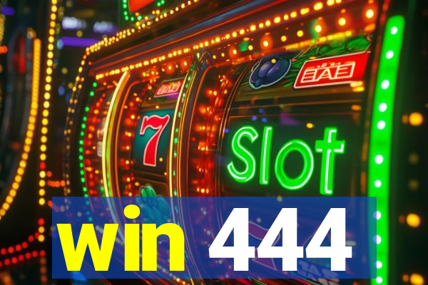 win 444