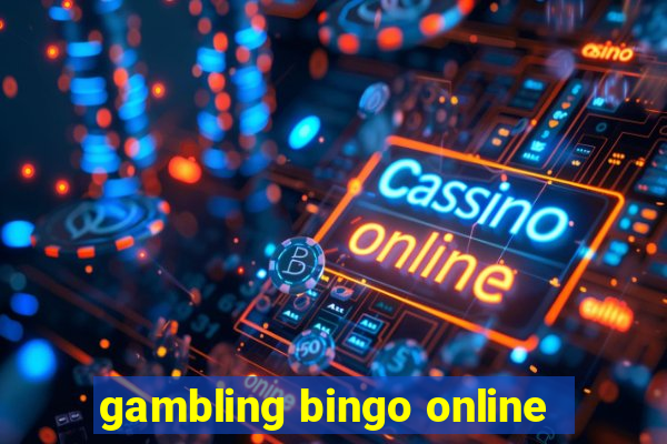 gambling bingo online