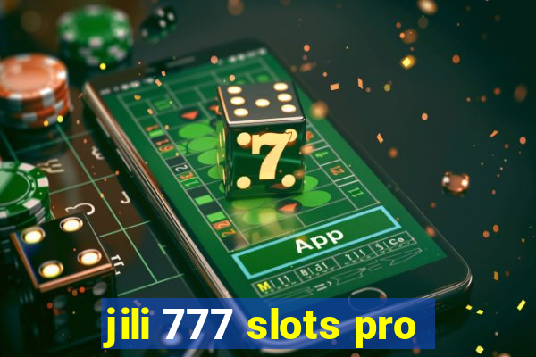 jili 777 slots pro