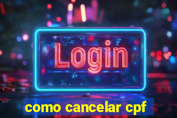 como cancelar cpf