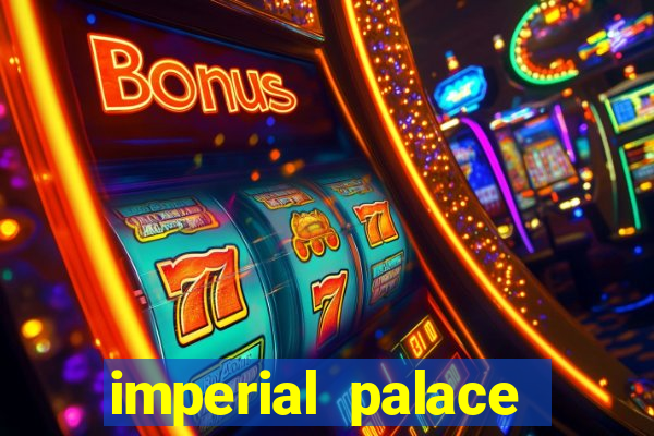 imperial palace hotel and casino